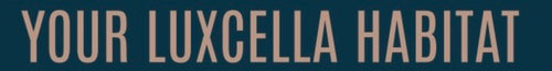 Your Luxcella Habitat